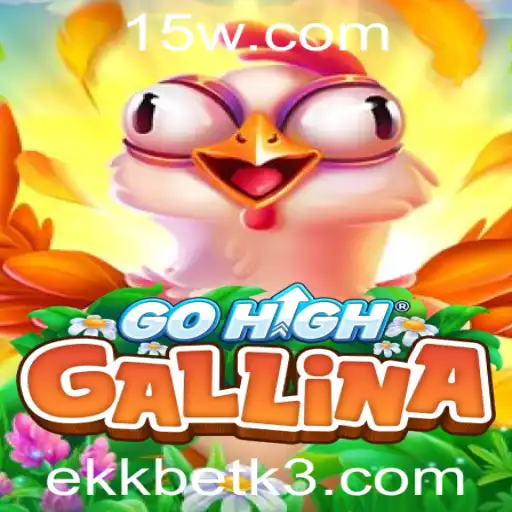 Descobrindo o Fascinante Jogo GoHighGallina e sua Nova Tendência: ekkbet