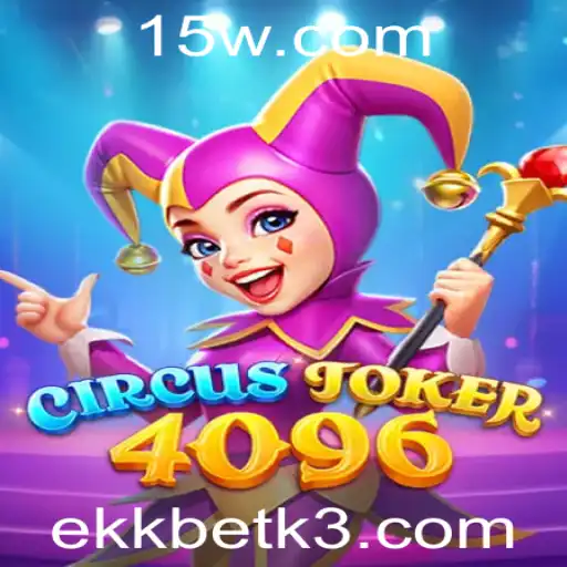 ekkbet | Explorando o Mundo Fascinante de CircusJoker4096: Um Jogo de Estratégia Inovador
